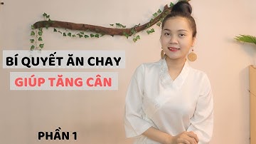 #9. Cách ăn chay tăng cân - Phần 1 | Khát Vọng Xanh Vegan