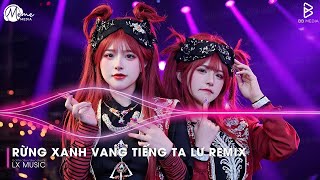 Rừng Xanh Vang Tiếng Ta Lư Remix Trend Tik Tok (Chuẩn TikTok Việt Anh 26)🔊 Nonstop TikTok Triệu Vi