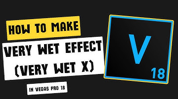 How To Make Very Wet Effect (Very Wet X) l Vegas Pro 18