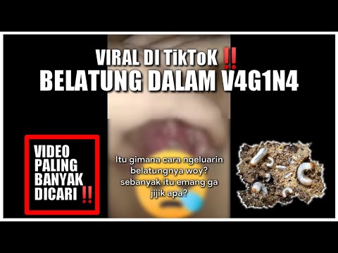 Viral‼️ Belatung Dalam V4g1n4 Di Tiktok, Ini Kata Ahli