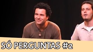 IMPROVÁVEL - SÓ PERGUNTAS #2