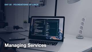 Managing Services in Linux - Day 25 of Tutorial
