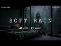 Soft rain  live 247  peaceful piano  relaxing sleep music for studying and sleeping