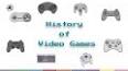 The History and Evolution of Video Games ile ilgili video