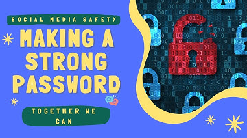 Social Media - Making a Strong Password