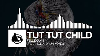 Tut Tut Child - Fell Down (feat. Holly Drummond) [Come to the End; Then Stop]