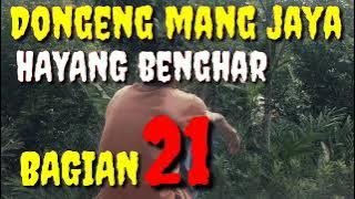 Dongeng Sunda mang jaya Hayang Benghar bagian 21 @AZchannel03