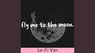 Fly Me to the Moon (Lo-Fi Version)