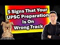 5 Signs That Your UPSC IAS Preparation Is On Wrong Track | Gaurav Kaushal