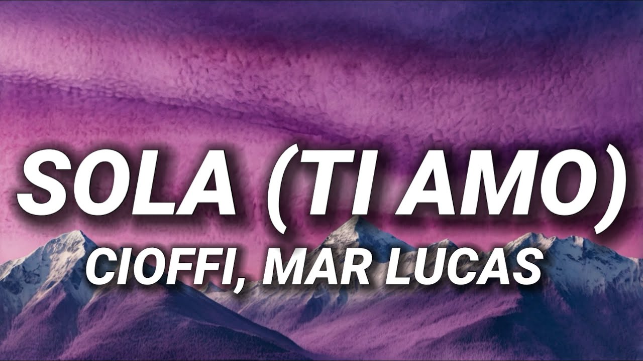 Cioffi, Mar Lucas - SOLA (TI AMO) Cioffi, Mar Lucas - SOLA (TI AMO)