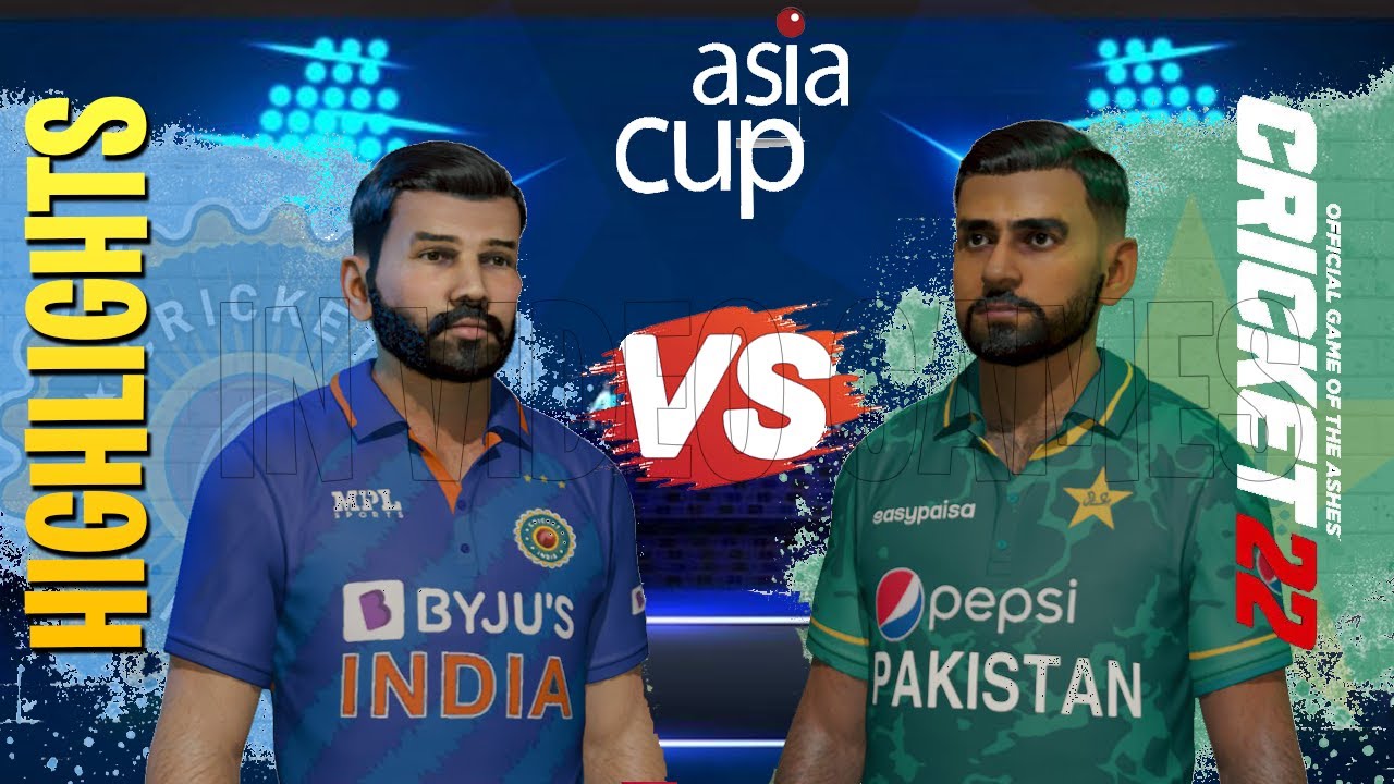 IND vs PAK - India vs Pakistan - Asia Cup 2022 2nd match Cricket 22 ...