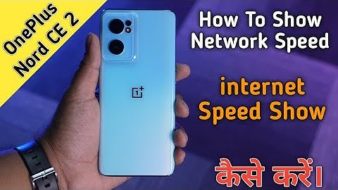 How To Show Network Speed in OnePlus Nord CE 2 5G,OnePlus Nord CE Me Call internet Speed Show  Kare