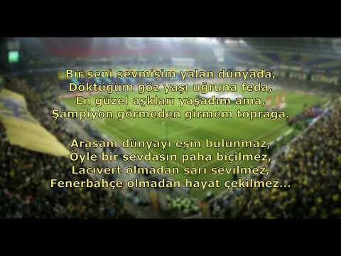 Fenerbahçe Tezahüratları - Bir Seni Sevmişim Yalan Dünyada