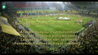 Fenerbahçe Tezahüratları - Bir Seni Sevmişim Yalan Dünyada