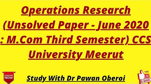 Operations Research (Unsolved Paper - June 2020 : M.Com Third Semester) CCS University Meerut