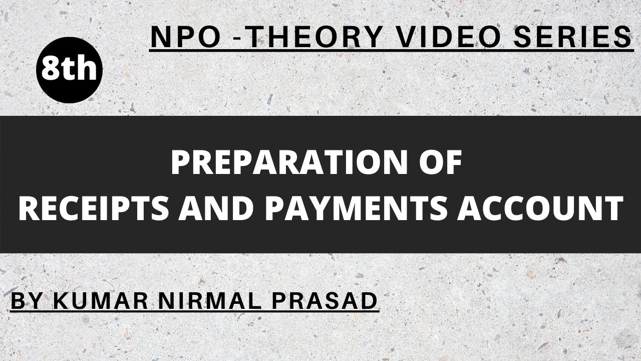 Steps in Preparation of Receipts and Payments Account NPO Class 12