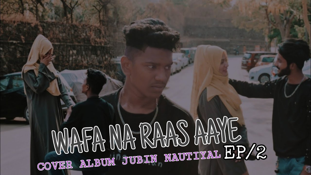 Wafa Na Raas Aaye |Cover Album EP/2 | Ak Brother Film | Arman khan | Muskan Khan | Dilshad Khan |