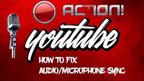 Mirillis Action-How to fix audio/microphone sync.