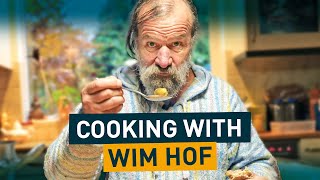 Cooking with Wim Hof 🍲