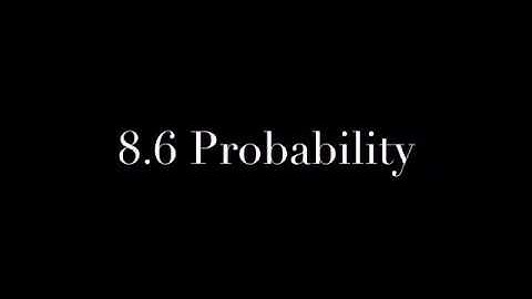 8.6 Probability (Pre-Calc)