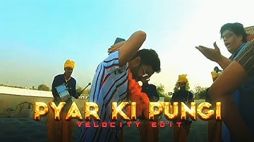 PYAR KI PUNGI - VELOCITY EDIT | Velocity Status | Pyar ki Pungi Edit | Pungi Velocity Edit