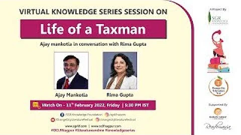"Life of a Taxman" By Ajay Mankotia in Conversatio...