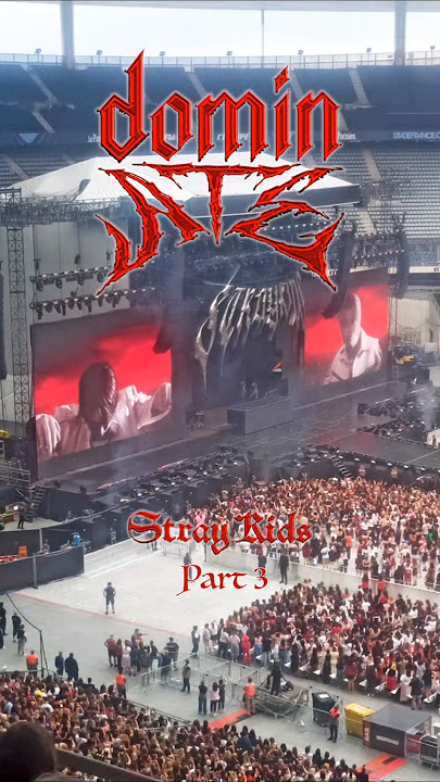 STRAY KIDS: Dominate Tour Paris Part3