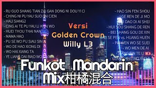 Funkot Mandarin Mix 2024 🚀 MIXTAPE Golden Crown Willy L3 👑 2 Jam Nonstop