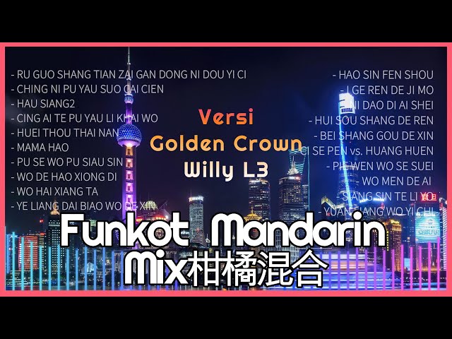 Funkot Mandarin Mix 2024 🚀 MIXTAPE Golden Crown Willy L3  👑 2 Jam Nonstop class=