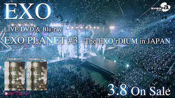 EXO / LIVE DVD＆Blu-ray「EXO PLANET #3 – The EXO’rDIUM in JAPAN」SPOT動画(15sec)