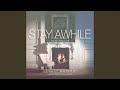 Stay awhile live