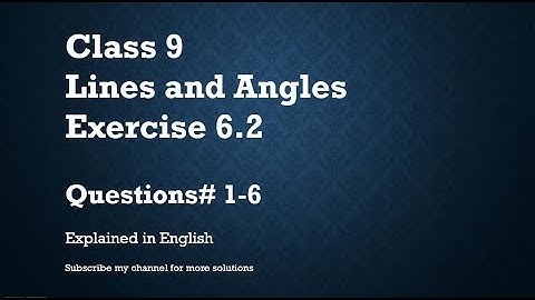 Class 9 Lines and Angles Exercise 6.2-Q1-6 (In English)- NCERT CBSE