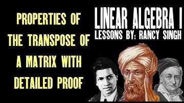 Properties of the Transpose of a Matrix with Detailed Proofs [Linear Algebra]