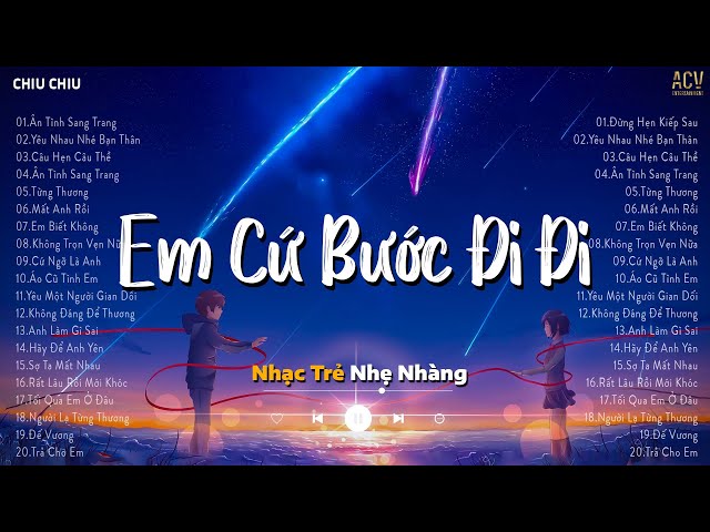 Em Cứ Bước Đi Đi Xem Tình Yêu Này Không Có Gì - Ân Tình Sang Trang | Nhạc Trẻ Hot TikTok 2024 class=