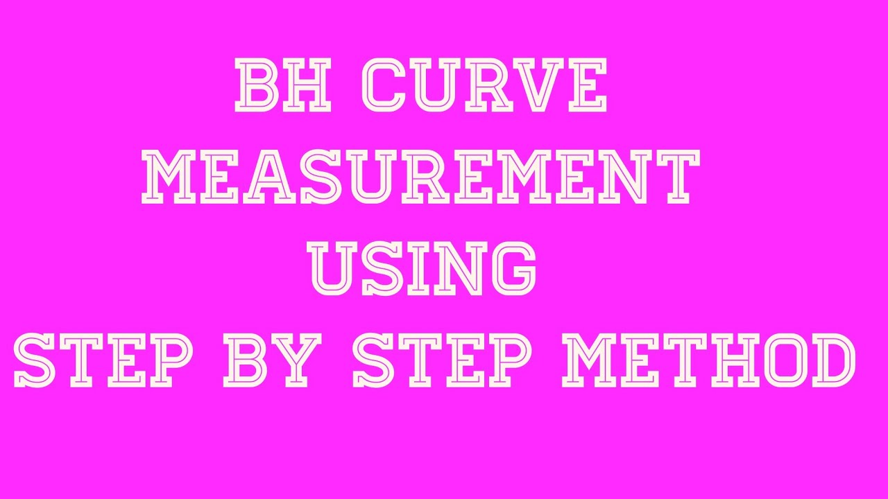BH Curve Measurement Using Step by Step Method - YouTube