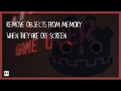 QUICKIE | REMOVE OBJECTS FROM MEMORY WHEN OFF SCREEN WITH GODOT