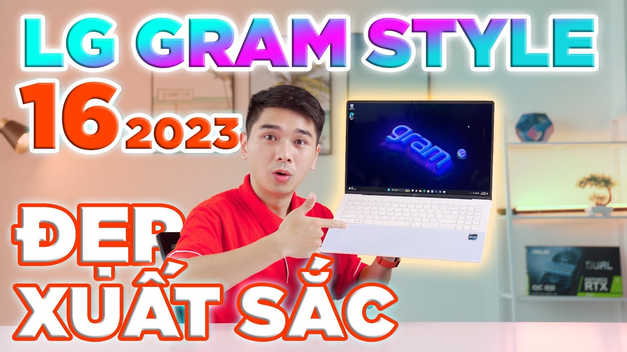 [REVIEW] LG Gram Style 16 (2023) - i7 1360P, OLED 3.2K, Đẹp XUẤT SẮC ...