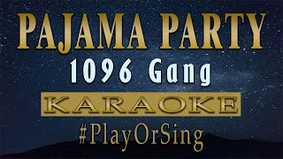 Video thumbnail of "Pajama Party - 1096 Gang (KARAOKE VERSION) Pam param pam pam"
