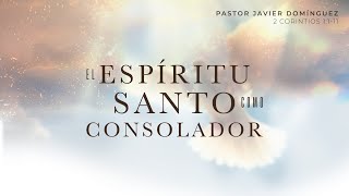 El Espíritu Santo como consolador  Pastor Javier Domínguez | La IBI