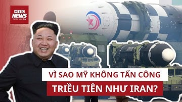 Vì sao Triều Tiên có nhiều đầu đạn hạt nhân nhưng Mỹ không dám dội "siêu bom" như Iran? | VTC News