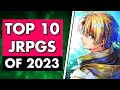 10 best jrpgs of 2023 you need to play