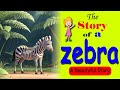 The story of a zebra   story for kids in english  cartoon story in english l l emly kids zone l l