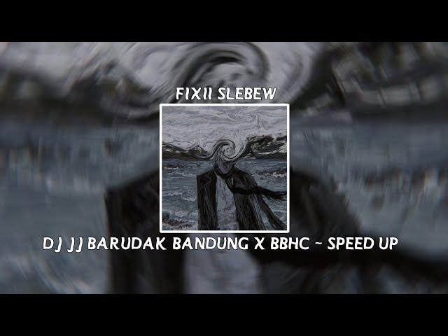 DJ JJ BARUDAK BANDUNG X BBHC - SPEED UP SOUND ELITE CEES👊😈 class=