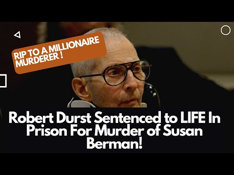 Millionaire murderer Robert Durst Sentenced to LIFE In Prison For Murder of Susan Berman!