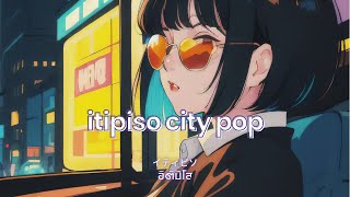 อิติปิโส - Itipiso | City Pop Version