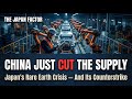 **China Just Cut Japan's Rare Earth Supply. Here's How Japan Fights Back.**