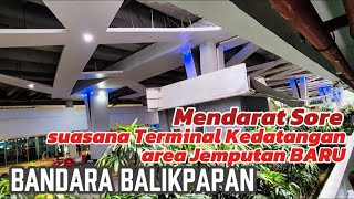 Detik detik mendarat Garuda, Terminal Kedatangan, area jemputan BARU & keluar Bandara Balikpapan