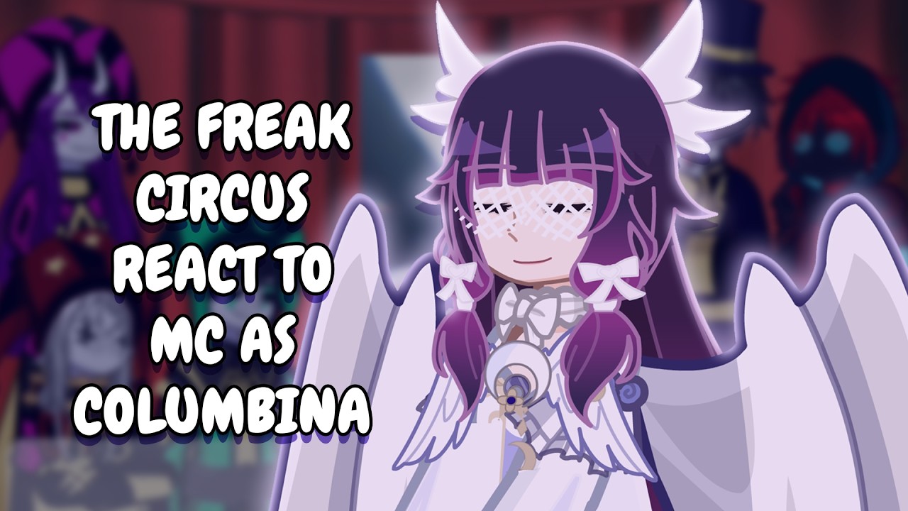 The Freak Circus React To MC As Columbina - YouTube