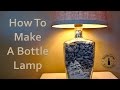 How To Make A Bottle Lamp DIY