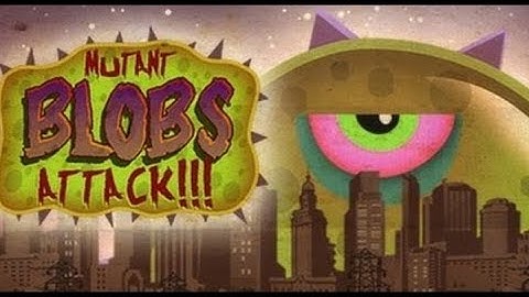 Mutant Blobs Attack #3